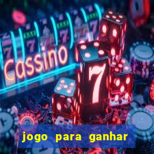 jogo para ganhar dinheiro gratuito